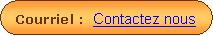 Rectangle  coins arrondis: Courriel :  Contactez nous