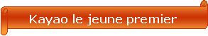 Parchemin horizontal: Kayao le jeune premier 