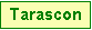 Zone de Texte: Tarascon